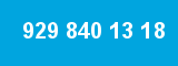 929 840 13 18